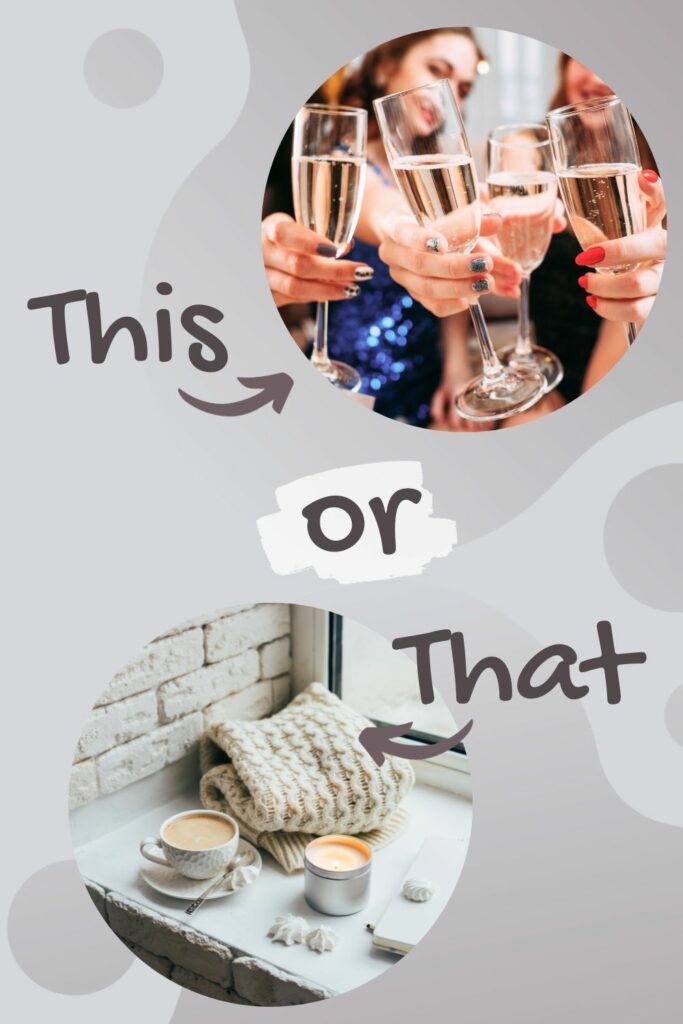 this or that: the opposite of partying